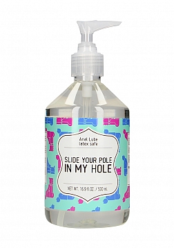 Slide Your Pole In My Hole - Waterbased Lubricant - 17 fl oz / 500 ml