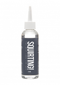 Squirting! - Waterbased Lubricant - 9 fl oz / 250 ml